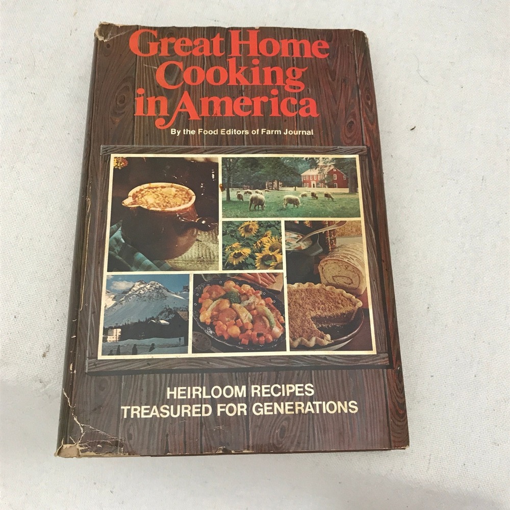 Great Home Cooking in America,‎ Cook Book, Heirloom Recipes, Farm Journal